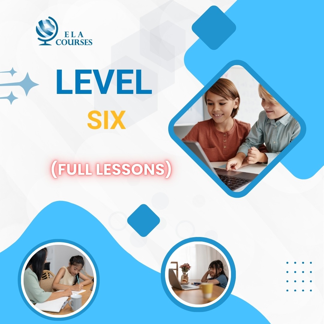 (Full Lessons) LEVEL 6